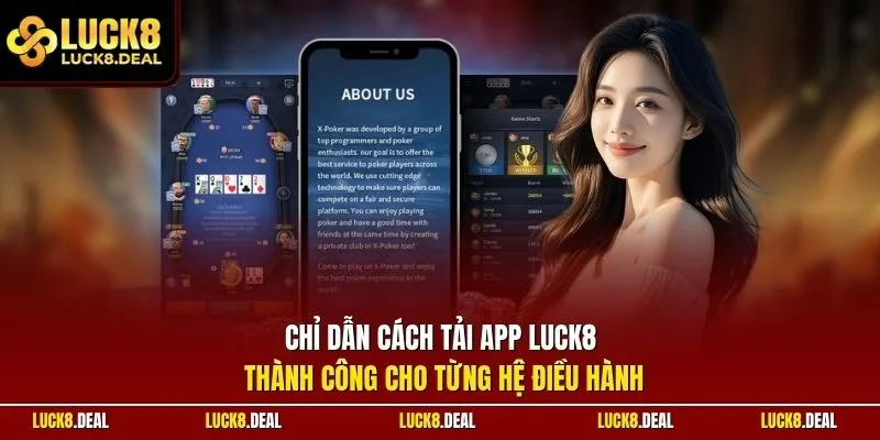 Chỉ dẫn cách tải app LUCK8 thành công cho từng hệ điều hành
