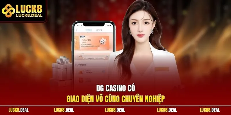 DG casino có giao diện vô cùng chuyên nghiệp