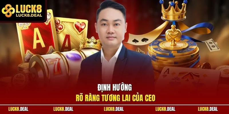 Định hướng rõ ràng tương lai của CEO