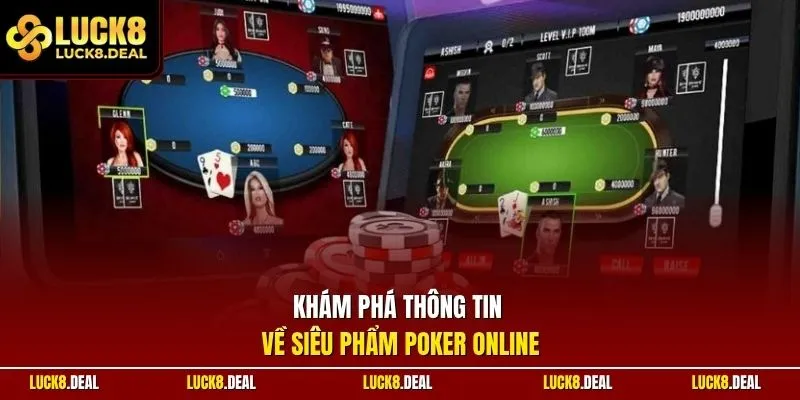 Khám phá thông tin về siêu phẩm Poker online