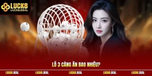 Lô 3 càng ăn bao nhiêu