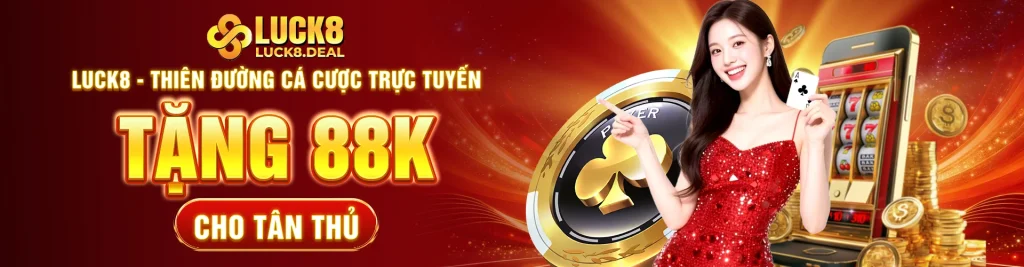 Luck8 – Thiên Đường Cá Cược Trực Tuyến | Tặng 88K Cho Tân Thủ