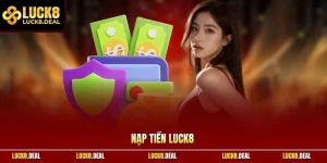 Nạp tiền LUCK8