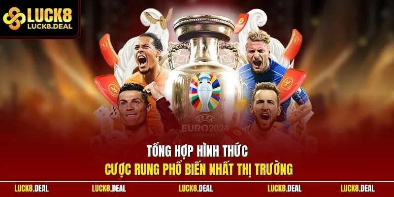 Tổng hợp hình thức cược rung phổ biến nhất thị trường