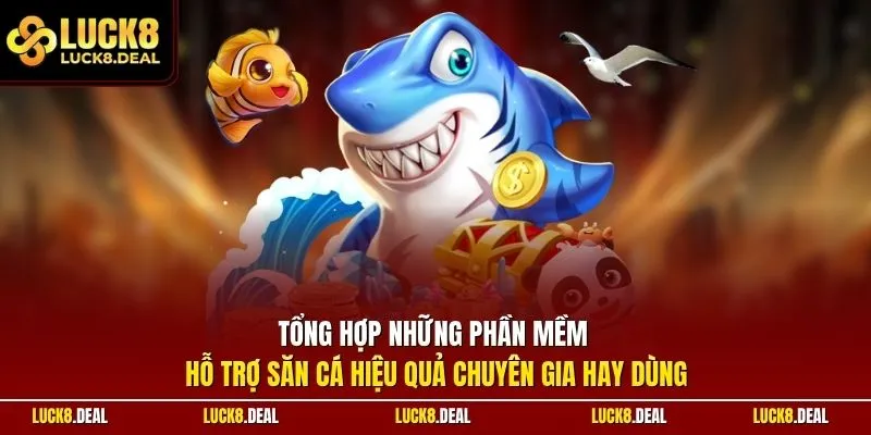 Tổng hợp những phần mềm hỗ trợ săn cá hiệu quả chuyên gia hay dùng