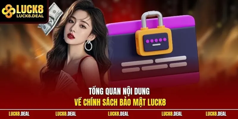 Tổng quan nội dung về chính sách bảo mật LUCK8