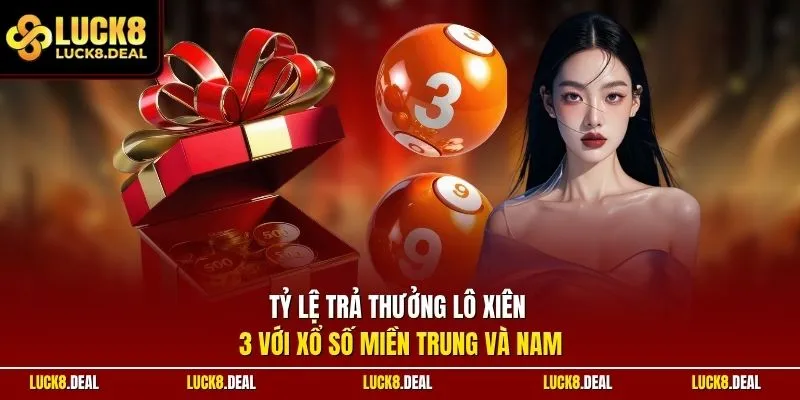 Tỷ lệ trả thưởng lô xiên 3 với xổ số miền Trung và Nam